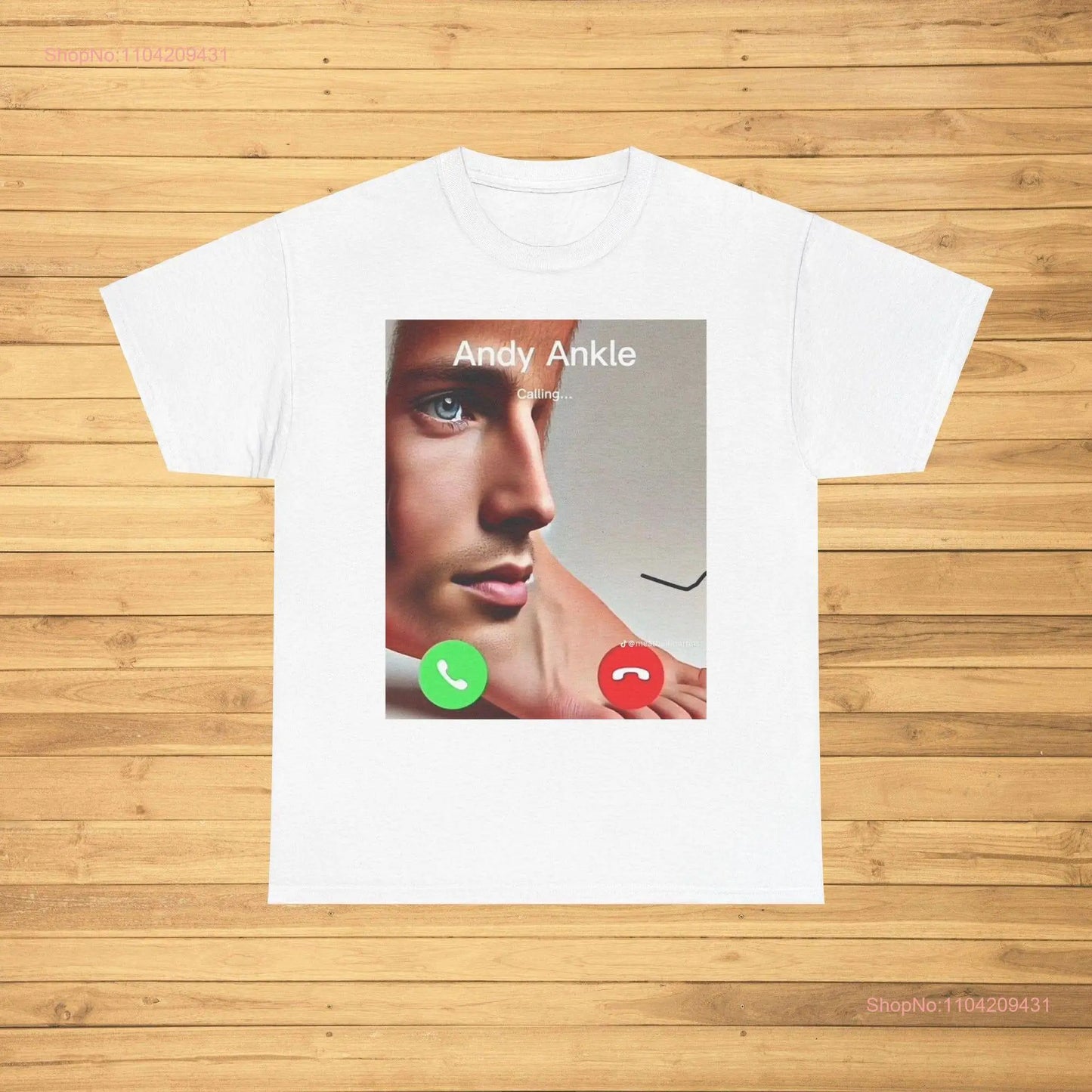 Andy Ankle Is Calling Funny Meme T Shirt Apparel Idea Heavy Cotton for Hilarious  long or short sleeves